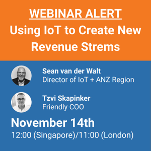 Register for our webinar. November 14th at 12:00 Singapore. Using IoT to Create New Revenue Streams.