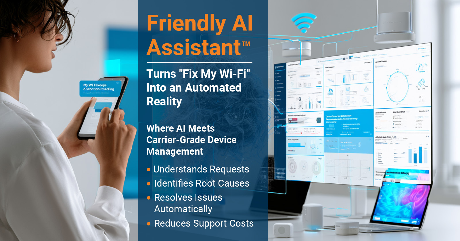 Friendly AI Assistant™ Turns “Fix My Wi-Fi” Into an Automated Reality.